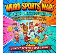 Weird Sports War!: The Complete Collection: All 3 Parts! 36 Real Crazy Sports, Trading Cards & Battle Game for Kids Ages 4-12