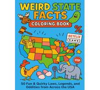 Weird State Fun Facts Coloring Book: A Laugh-Out-Loud Coloring Adventure of Strange American Laws (Color Me Weird Coloring Books)
