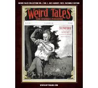 Weird Tales Collection Vol. 2 No. 1, July/August 1923, Facsimile Edition: Pulp Fiction Classics