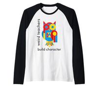 Weird Teachers Build Carácter Búho Lindo Camiseta Manga Raglan