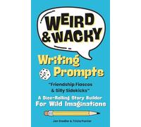 Weird & Wacky Writing Prompts: Friendship Fiascos & Silly Sidekicks