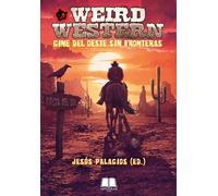 WEIRD WESTERN. EL CINE DEL OESTE SIN FRONTERAS (SIN COLECCION)