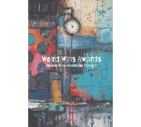 Weird Wins Awards: A Creative Journal for Teens and Young Adults Who Dare to Be Different