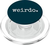 Weirdo. Be Weird! ¡Sé Raro! Declaración Divertida PopSockets PopGrip para MagSafe