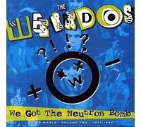 Weirdos - We Got the Neutron Bomb