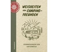 Weisheiten von Campingfreunden | Das Freundebuch für Camper: Das etwas andere Reisetagebuch für Camper
