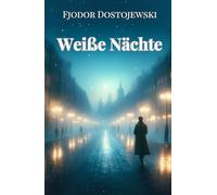 Weiße Nächte: von Fjodor Dostojewski | Gebundenes Buch