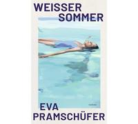 Weißer Sommer: Roman | "Die großen Gefühle so schlau und gut beobachtet. Eva Pramschüfer hat Worte gefunden, für die es bisher keine gab." Christoph Kramer