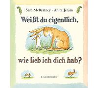 Weißt du eigentlich, wie lieb ich dich hab?