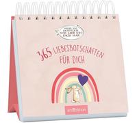 Weißt du eigentlich, wie lieb ich dich hab? 365 Liebesbotschaften für dich