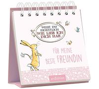 Weißt du eigentlich, wie lieb ich dich hab?: Für meine beste