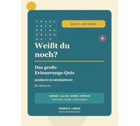 Weißt du noch? Das große Erinnerungs-Quiz: 400 Quizfragen in Großdruck für Senioren