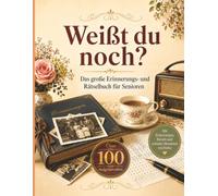 Weißt du noch?: Das große Erinnerungs- und Rätselbuch für Senioren - Über 100 Aufgabenseiten in großer Schrift mit Sprichwörtern, Wortsuchen, Sudoku und persönlichen Erinnerungsfragen