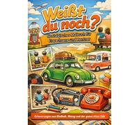 Weißt du noch?: Nostalgisches Malbuch für Erwachsene und Rentner | Erinnerungen aus Kindheit, Alltag und der guten alten Zeit
