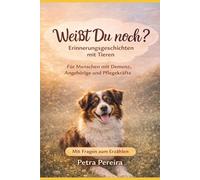 Weißt Du noch ? Tierische Geschichten: Für Menschen mit Demenz, Angehörige und Pflegekräfte