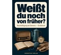 Weißt du noch von früher? | Gemeinsam Erinnerungen wecken mit Sprichwörtern & Liedern - Beschäftigung & Aktivierung für Senioren mit Demenz, Großdruck