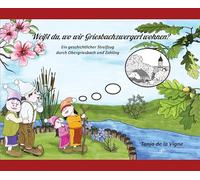 Weißt du, wo wir Griesbachzwergerl wohnen?: Ein geschichtlicher Streifzug durch Obergriesbach und Zahling: 1