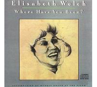 Welch, Elisabeth - Where Have You Been