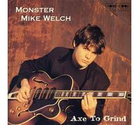 Welch, Mike Monster - Axe to Grind