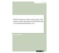 Welche Faktoren wirken sich positiv oder negativ auf die Planung und Durchführung von Auslandsaufenthalten aus?