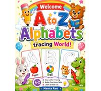 Welcome A to Z Alphabets Tracing world !: Learn to Write Letters with Fun Tracing Activities | Handwriting Practice Workbook for Preschool, Pre-K & Kindergarten Kids Ages 3-6
