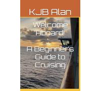 Welcome Aboard! A Beginner’s Guide to Cruising (The Complete Cruise Travel Playbook)