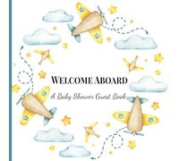 Welcome Aboard!: An Airplane-Themed Baby Shower Guest Book for Memories, Gifts, and Blessings, Keepsake