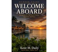 Welcome Aboard: Navigating the Fog Toward Clarity, Alignment, and Peace (Harbor Years)