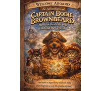 Welcome Aboard the Adventures of Captain Bodie Brownbeard: Meet the Real-Life Pets Behind the Legend: 1