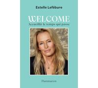 Welcome: Accueillir le temps qui passe