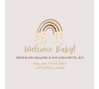 Welcome Baby - Gästebuch zur Geburt: Erinnerungsbuch für die ersten Besuche - mit persönlichen Wünschen und Platz für das erste gemeinsame Foto mit dem Baby