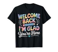 Welcome Back I'm Glad You'Re Here Teacher Back To School Camiseta