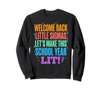 Welcome Back Little Sigmas Let's Make This School Year Lit Sudadera