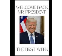 Welcome Back Mr. President: The First Week