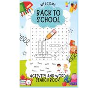 Welcome Back to School!: A 6 x 9 Activity and Word Search Book for Kids 8-14 years old.