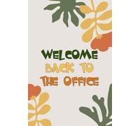 Welcome Back To The Office: Funny Notebook Gift for The Office, Teammates, Friends, Employees, Staff Member, New Jobs, Christmas (100 lined pages - 6"x9")