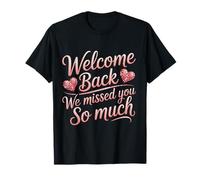 Welcome Back We Missed You - Decoración para Hombre y Mujer, Color Rosa Camiseta