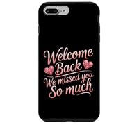 Welcome Back We Missed You - Decoración para Hombre y Mujer, Color Rosa Carcasa para iPhone 7 Plus/8 Plus