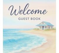Welcome Guest Book: Beach House Vacation Guest Sign-in Book for Visitors - Coastal Watercolor Cover, Airbnb Guest Book for Beachfront Rental, Cottage, or Seaside Retreat