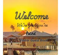 Welcome Guest Book for Vacation Home and Resort: Sign-in book for vacation rentals, Airbnb guests, bed and breakfasts… and more - 8.5 x 8.5 inches