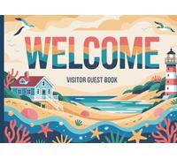 Welcome Guest Book for Vacation Rentals: Sign-in for Cabins, Boutique Stays, Bed & Breakfasts & More: Beach House Themed - Visitor Register Log