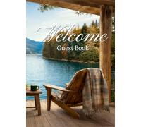 Welcome Guest Book: Guest Sign-In Log Book for Airbnb, VRBO & Vacation Home Rentals (Lake House & Summer Cabin Visitor Log Book)
