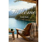 Welcome Guest Book: Guest Sign-In Log Book for Airbnb, VRBO & Vacation Home Rentals (Lake House & Summer Cabin Visitor Log Book)