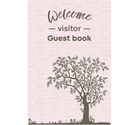 welcome guest book hardcover: Elegant Visitor Guest Book for Weddings, Baby Showers, Bridal Showers, Anniversaries, Birthdays & Celebrations | Premium Hardcover 6x9 Inches, 100 Cream Lined Pages for Names, Dates, Messages & Signatures