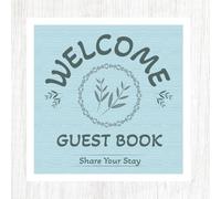 Welcome Guest Book: Visitor Guest Book for Vacation Homes, Vacation Rentals, and Cabins to Sign In and Share Memories from Every Stay (Event Guest Books)