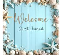 Welcome: Guest Journal: Vacation Rental Guest Book with Guided Prompts for Airbnb, VRBO, Beach House, Cabin & B&B Guest for Memories & Private Host Feedback
