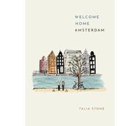 Welcome Home Amsterdam: A literary guidebook to the city