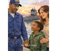Welcome Home, Daddy: A Story for Children of Navy Families (The Love Stays Close: At Sea)