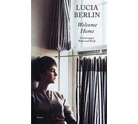 Welcome Home | Lucia Berlin