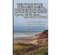 WELCOME HOME ... PRINCE EDWARD ISLAND: A journey into the Island ... (TRADITIONS)